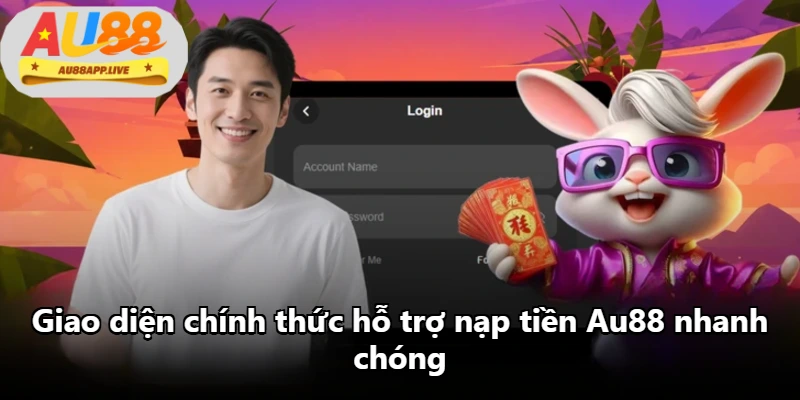 Giao diện chính thức hỗ trợ nạp tiền Au88 nhanh chóng
