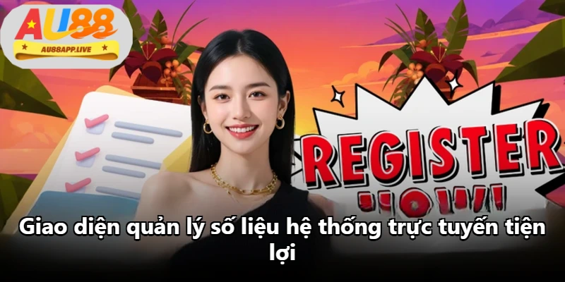 Giao diện quản lý số liệu hệ thống trực tuyến tiện lợi