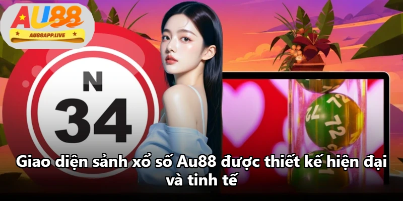 Giao diện sảnh xổ số Au88 được thiết kế hiện đại và tinh tế