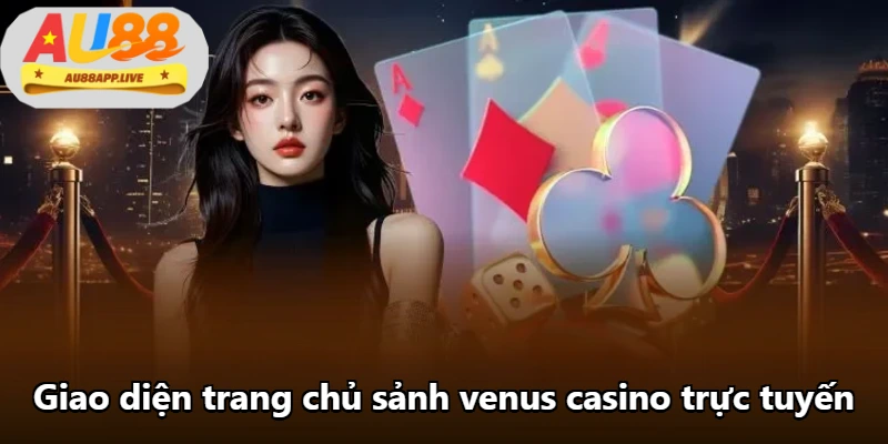 Giao diện trang chủ sảnh venus casino trực tuyến