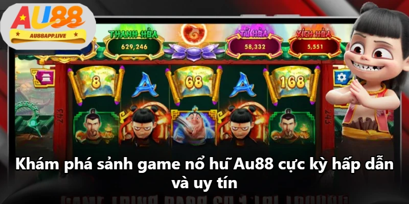 Khám phá sảnh game nổ hũ Au88 cực kỳ hấp dẫn và uy tín
