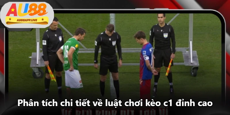 Phân tích chi tiết về luật chơi kèo c1 đỉnh cao Phân tích chi tiết về luật chơi kèo c1 đỉnh cao
