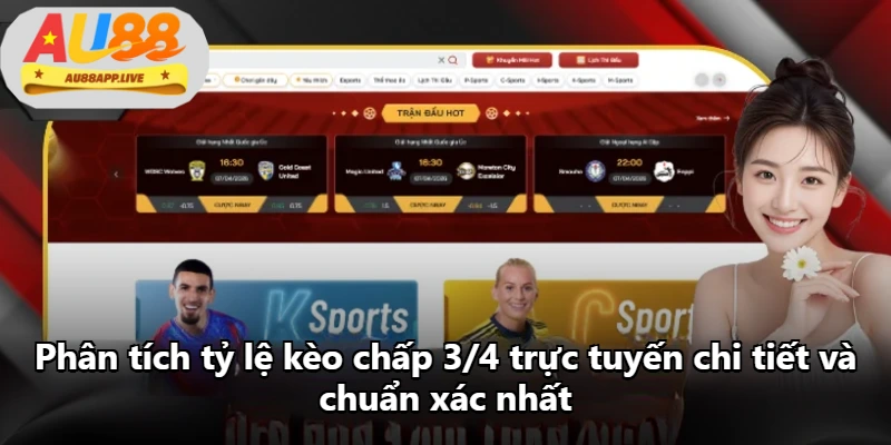 Phân tích tỷ lệ kèo chấp 3/4 trực tuyến chi tiết và chuẩn xác nhất